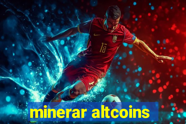 minerar altcoins